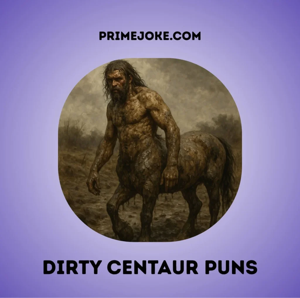 Dirty Centaur Puns