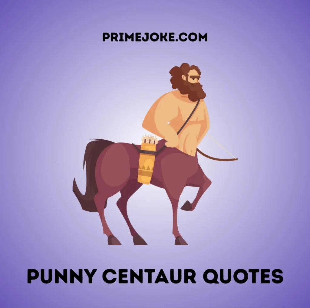 Punny Centaur Quotes