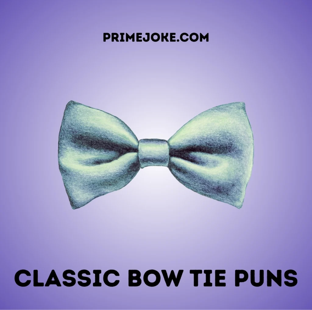 Classic Bow Tie Puns