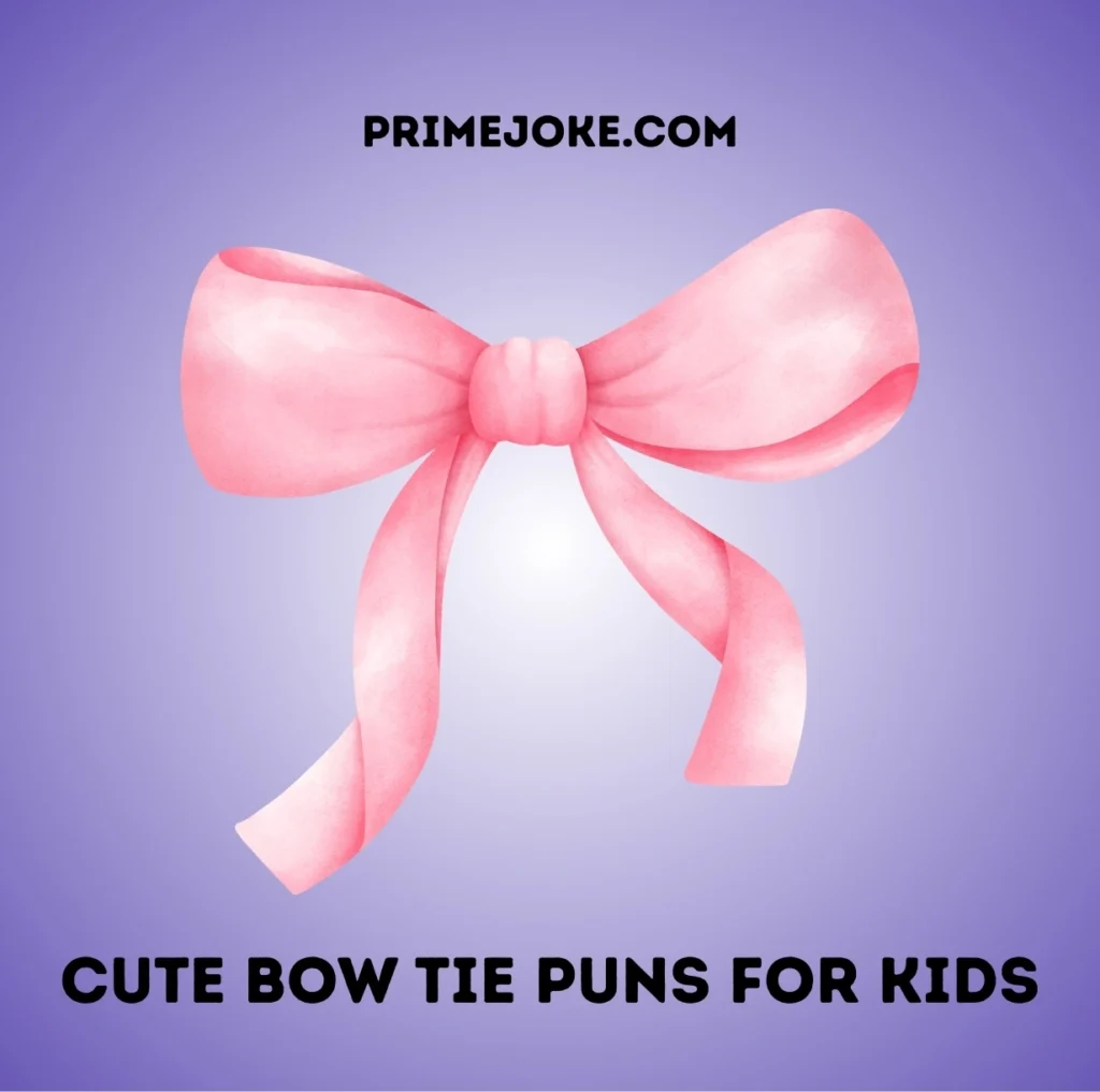 Cute Bow Tie Puns for Kids