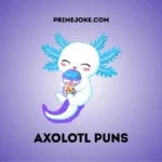 Axolotl Puns