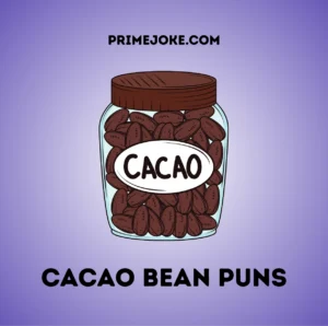 Cacao bean puns