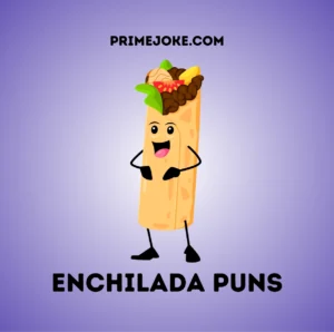 Enchilada Puns