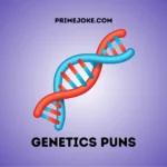 Genetics Puns
