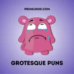 Grotesque Puns