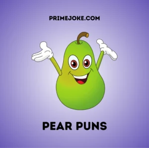Pear Puns