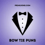Bow Tie Puns