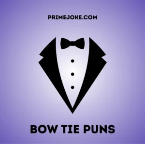 Bow Tie Puns
