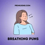 Breathing Puns
