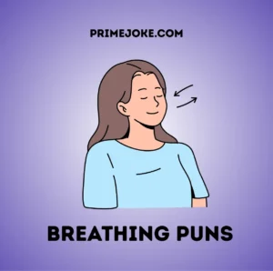 Breathing Puns