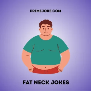 Fat Neck Jokes