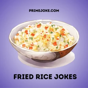 Fried Rice Jokes