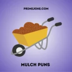 Mulch Puns