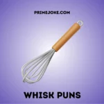 Whisk Puns