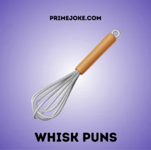 Whisk Puns