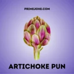 Artichoke Puns