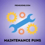 Maintenance Puns