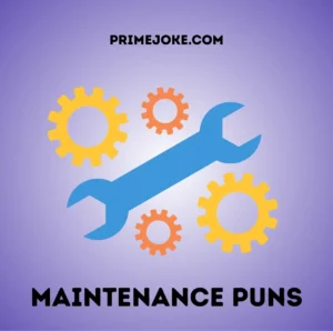 Maintenance Puns