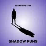 Shadow Puns