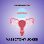 Vasectomy Jokes