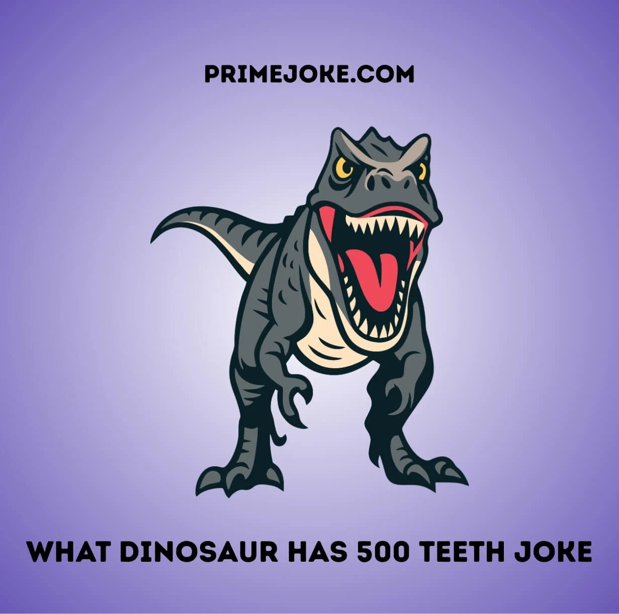 What Dinosaur Has 500 Teeth Joke
