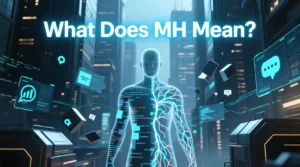 What Does MH Mean? Full Guide: Meaning, Usage, Examples & FAQs