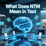 What Does NTM Mean in Text